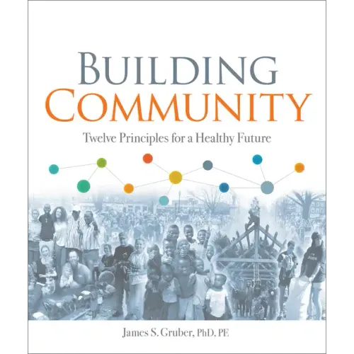Building Community: Twelve Principles for a Healthy Future