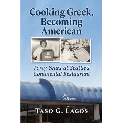 Cooking Greek, Becoming American: Forty Years at Seattle's Continental Restaurant