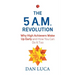 The 5 Am Revolution