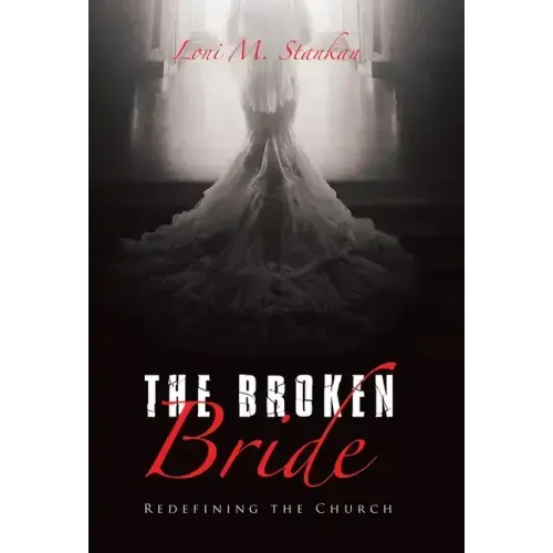 The Broken Bride: Redefining the Church