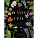 100 Plants That Heal: The Illustrated Herbarium of Medicinal Plants