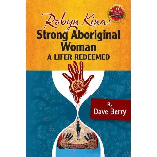 Robyn Kina, Strong Aboriginal Woman: A Lifer Redeemed