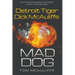 Mad Dog! Detroit Tiger Dick McAuliffe