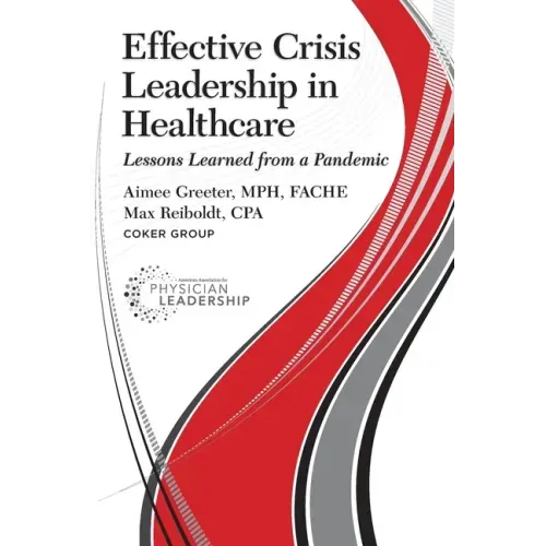 Effective Crisis Leadership in Healthcare: Lessons Learned from a Pandemic