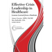 Effective Crisis Leadership in Healthcare: Lessons Learned from a Pandemic