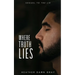 Where Truth Lies: Sequel to The Lie