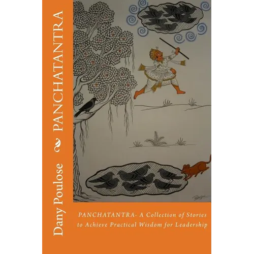 Panchatantra: A Collection of Stories to Achieve Practical Wisdom for Leadership