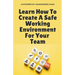 Learn How To Create A Safe Working Environment For Your Team