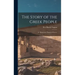 The Story of the Greek People: An Elementary History of Greece