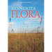 Minnesota Flora: An Illustrated Guide to the Vascular Plants of Minnesota