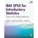 IBM SPSS for Introductory Statistics: Use and Interpretation, Sixth Edition