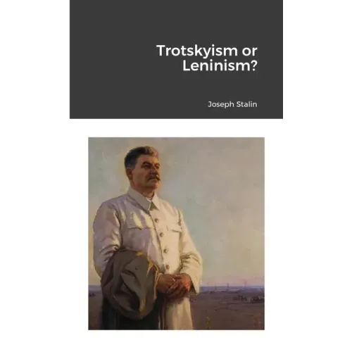 Trotskyism or Leninism?