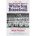 1917-2017-One Hundred Years of White Sox Baseball: Highlighting the Great 1917 World Series Championship Team