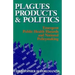 Plagues, Products, and Politics: Emergent Public Health Hazards and National Policymaking