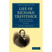 Life of Richard Trevithick: With an Account of His Inventions