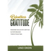 Relentless Gratitude: Transform Your Life with Gratitude Cultivate Resilience Thrive in Tough Times