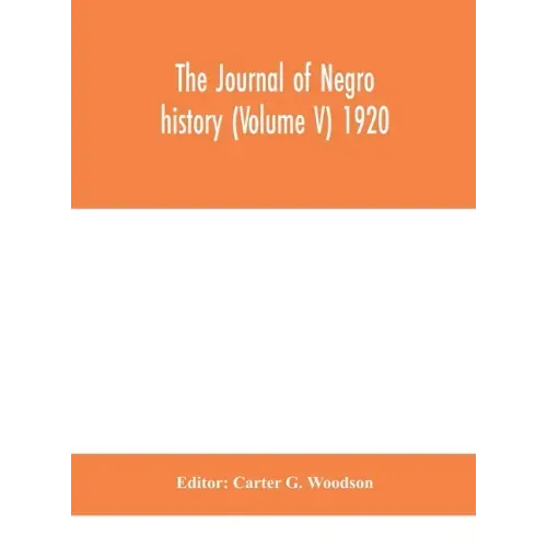 The Journal of Negro history (Volume V) 1920