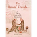 The Barons' Crusade: A Call to Arms and Its Consequences