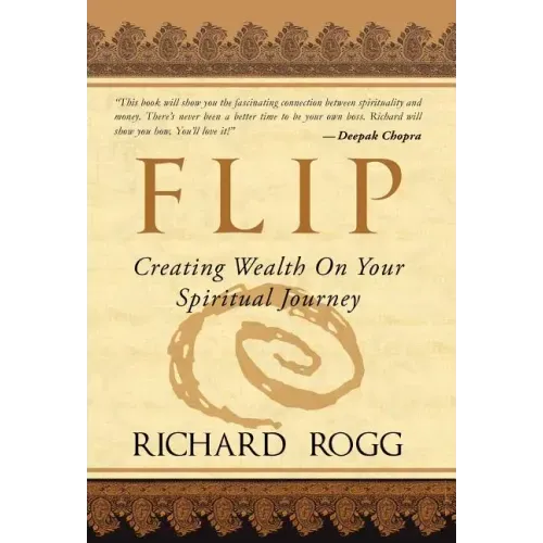 Flip, Creating Wealth on Your Spiritual Journey
