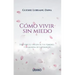Como Vivir Sin Miedo