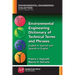 Environmental Engineering Dictionary of Technical Terms and Phrases: English to Spanish and Spanish to English