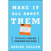 Make It All About Them
