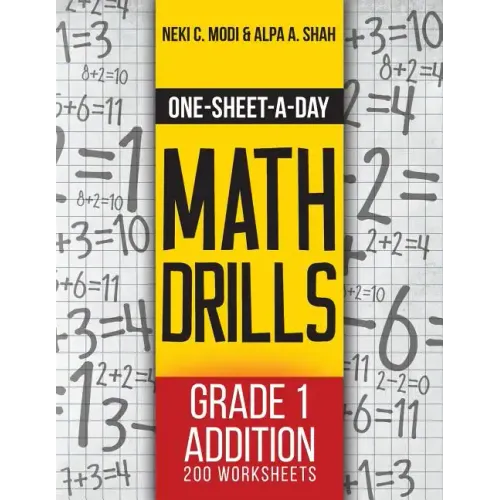 One-Sheet-A-Day Math Drills: Grade 1 Addition - 200 Worksheets (Book 1 of 24)