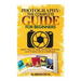 Photography: The Complete Guide for Beginners: Learn How to Take Amazing Pictures and Freeze Life in a Moment