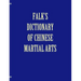 Falk's Dictionary of Chinese Martial Arts, Deluxe Soft Cover
