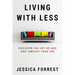Living With Less: Discover The Joy of Less And Simplify Your Life