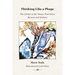 Thinking Like a Phage: The Genius of the Viruses That Infect Bacteria and Archaea