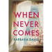 When Never Comes