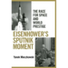 Eisenhower's Sputnik Moment: The Race for Space and World Prestige