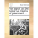 Vox Populi, Vox Dei: Being True Maxims of Government, ...