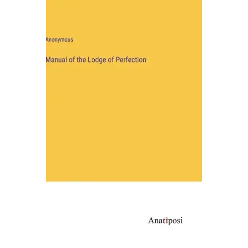 Manual of the Lodge of Perfection