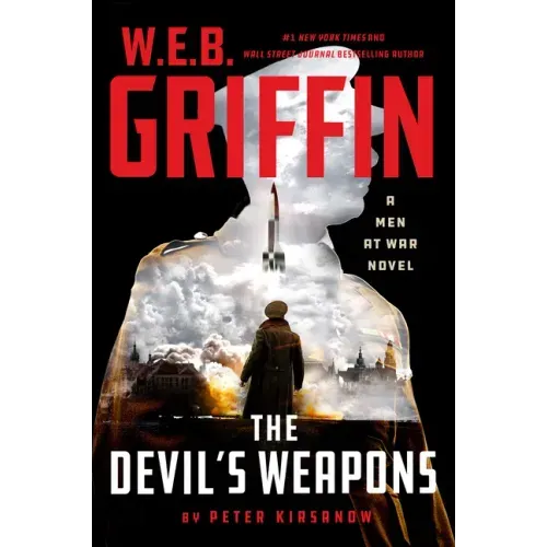 W. E. B. Griffin the Devil's Weapons