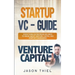 Startup VC - Guide: Everything Entrepreneurs Need to Know about Venture Capital and Startup Fundraising