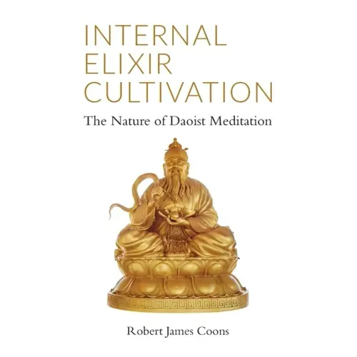 Internal Elixir Meditation: The Nature of Daoist Meditation