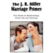 The J. R. Miller Marriage Primer, the Marriage Alter, Girls Faults and Ideals, Young Men Faults and Ideals, Secrets of Happy Home Life