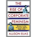 The Rise of Corporate Feminism: Women in the American Office, 1960-1990