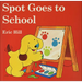 Spot Goes to School