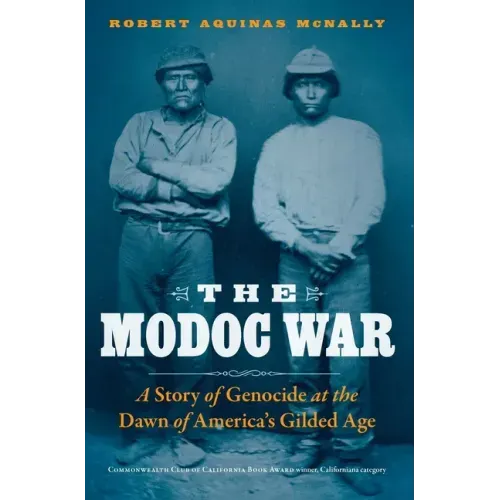 The Modoc War: A Story of Genocide at the Dawn of America's Gilded Age
