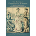 The History of Fashion in France: or, The Dress of Women From the Gallo-Roman Period to the Present Time