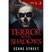 Terror in the Shadows Volumes 1 - 3: Scary Ghosts, Paranormal & Supernatural Horror Short Stories Anthology