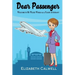 Dear Passenger: Welcome to My Wacky World as a Flight Attendant