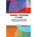 Communist Propaganda at School: The World of the Reading Primers from the Soviet Bloc, 1949-1989