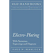 Electro-Plating - With Numerous Engravings and Diagrams