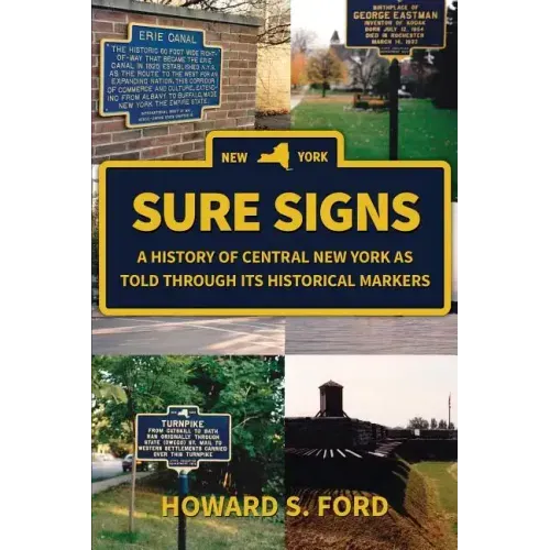 Sure Signs: A History of Central New York as Told Through Its Historical Markers