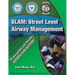 Slam: Street Level Airway Management