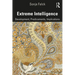 Extreme Intelligence: Development, Predicaments, Implications
